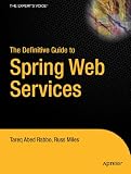 The Definitive Guide to Spring Web Services