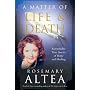 A Matter of Life and Death: Remarkable True Stories of Hope and Healing
