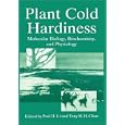 Plant Cold Hardiness: Molecular Biology, Biochemistry, and Physiology by Paul H. Li and Tony H.H. Chen