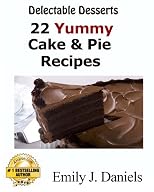 Delectable Desserts - 22 Yummy Cake & Pie Recipes