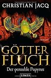 G&ouml;tterfluch - Der geraubte Papyrus: Roman - Christian Jacq