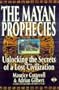 The Mayan Prophecies: Unlocking the Secrets of a Lost Civilization