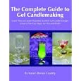 The Complete Guide to Gel Candlemaking: Learn How to Create Beautiful, Scented Gel Candle Designs in Just a Few Easy... by  Karen, Renee Graddy