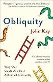 Obliquity : why our goals are best achieved indirectly