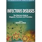 Infectious Diseases: A Clinician�s Guide to Current Diagnosis, Treatment, and Prevention by David C. Dale