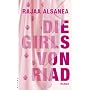 Die Girls von Riad: Roman von Rajaa Alsanea