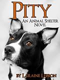 PITY An Animal Shelter Novel
