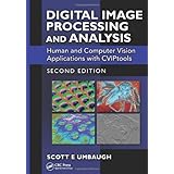 digital image processing and analysis human and computer vision applications with cviptools second edition