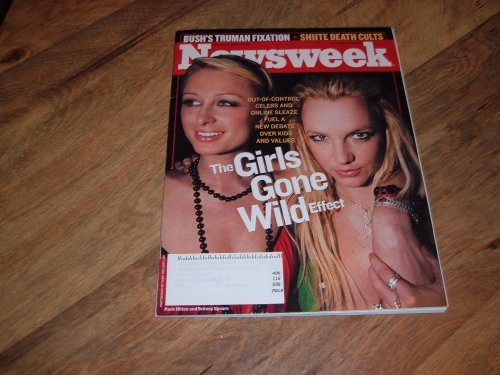 Newsweek, February 12, 2007-Paris Hilton & Britney Spears-The Girls Gone Wild Effect.