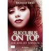 Succubus on Top: Ihr Kuss ist t�dlich