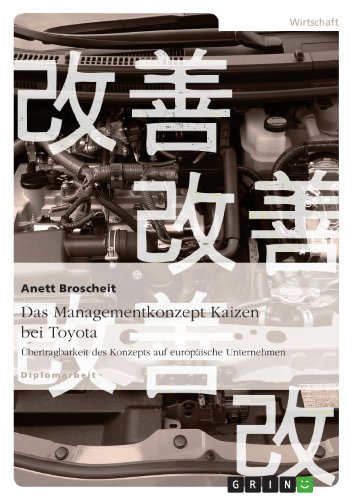 Das Managementkonzept Kaizen bei Toyota: Übertragbarkeit des Konzepts auf europäische Unternehmen (German Edition)