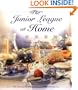 The Junior League at Home: Meals and Menus for Everyday and Special Occasions