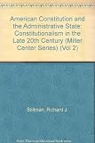 The American Constitution and the administrative state : constitutionalism in the late 20th century