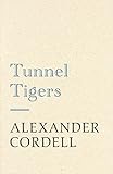 Tunnel tigers