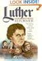 Luther the reformer: The story of the man and his career