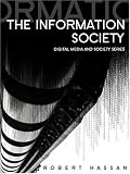 View Book 'The Information Society: Cyber Dreams and Digital Nightmares (Digital Media and Society)'