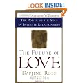 The Future of Love: The Power of the Soul in Intimate Relationships