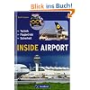 Inside Airport: Technik � Flugbetrieb � Sicherheit