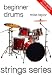 Beginner Drums (Strings Series- Drums)