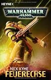 Feuerechse: Warhammer 40.000-Roman - Nick Kyme