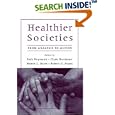 Healthier Societies: From Analysis to Action by Jody Heymann, Clyde Hertzman, Morris L. Barer, and Robert G. Evans