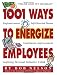 1001 Ways to Energize Employees by Bob Nelson Ph.D.