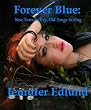 Forever Blue: New Tears to Cry, Old Songs to Sing