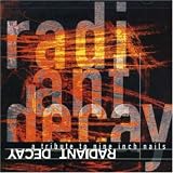 Nine Inch Nails:Radiant Decay-