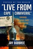 "Live from Cape Canaveral": Covering the Space Race, from Sputnik to Today