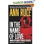 In the Name of Love: Ann Rule's Crime Files Volume 4 (Ann Rule's Crime Files)