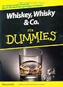 Whiskey, Whisky & Co. für Dummies: Der hochprozentige Wegweiser durch die Welt der geistigen Getränke (Fur Dummies)