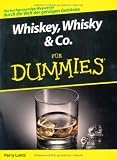 Produkt-Bild: Whiskey, Whisky & Co. f&uuml;r Dummies: Der hochprozentige Wegweiser durch die Welt der geistigen Getr&auml;nke (Fur Dummies)