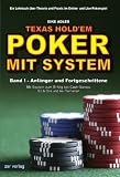 Texas Hold'em - Poker mit System 1: Band I - Anfänger und Fortgeschrittene - Mit System zum Erfolg bei Cash-Games, Sit & Gos und bei Turnieren: Band I ... und Praxis im Online- und Live-Pokerspiel