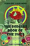 The Dedalus book of the 1960s : turn off your mind