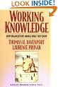 Working Knowledge: How Organizations Manage What They Know