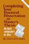 Completing Your Doctoral Dissertation or Master's Thesis in Two Semesters or Less