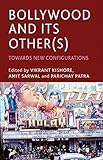 Bollywood and its other(s) : towards new configurations