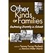 Other Kinds of Families: Embracing Diversity in Schools (0)