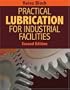Practical Lubrication for Industrial Facilities, Second Edition