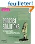 Podcast Solutions: The Complete Guide to Audio and Video Podcasting