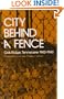 City Behind A Fence: Oak Ridge, Tennessee, 1942-1946