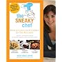 The Sneaky Chef: How to Cheat on Your Man (In the Kitchen!): Hiding Healthy Foods in Hearty Meals Any Guy Will Love