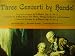 Three Concerti by Handel; concerto Grosso in D Major, Op. 6, No. 5; Concerto in E Flat Major; Grosso in A Minot Op. 6, No. 4