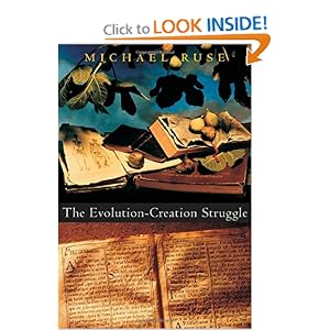 The Evolution-Creation Struggle - Michael Ruse