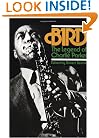 Bird: The Legend Of Charlie Parker (Da Capo Paperback)