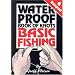 Waterproof Book of Knots: Basic Fishing