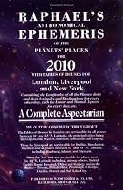 Raphael's Astronomical Ephemeris 2010: of the Planets' Places for 2010 (Raphael's Astronomical Ephemeris of the Planet's Places)