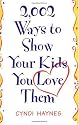 2,002 Ways To Show Your Kids That You Love Them
