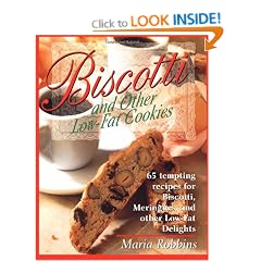 Biscotti & Other Low Fat Cookies: 65 Tempting Recipes for Biscotti, Meringues, and Other Low-Fat Delights
