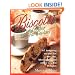 Biscotti & Other Low Fat Cookies: 65 Tempting Recipes for Biscotti, Meringues, and Other Low-Fat Delights